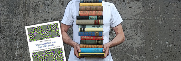 Norbert Copray bespricht Jens Försters Buch »Was das Haben mit dem Sein macht«. (Foto: luxuz:.photocase.de; Litho: Pattloch)